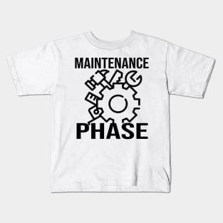 Maintenance Phase Kids T-Shirt